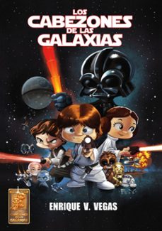 los cabezones de las galaxias. integral-enrique v. vegas-9791387689506