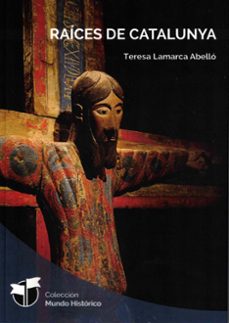 raices de cataluña-teresa lamarca abello-9791387767006