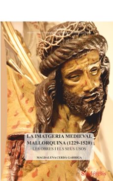 la imatgeria medieval mallorquina (1229-1520)-magdalena cerda garriga-9791387929206