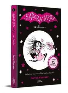 la isadora moon 1 - la isadora moon va a l escola (edició 10er an niversari)-harriet muncaster-9791388277306