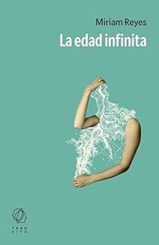 la edad infinita-miriam reyes-9791399017106