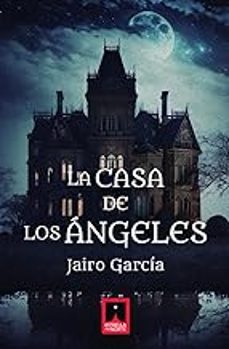 la casa de los angeles-jairo garcia-9791399057706