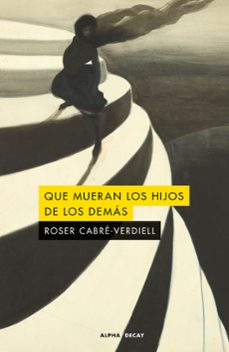 que mueran los hijos de los demas-roser cabre verdiell-9791399126006