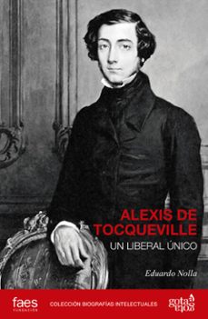 alexis de tocqueville, un liberal unico (ebook)-eduardo nolla-9791399134506