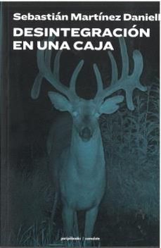 desintegracion en una caja-sebastian martinez daniell-9791399143706