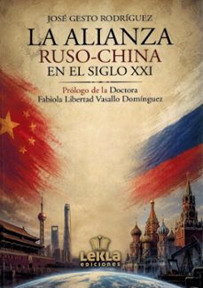 la alianza ruso - china en el siglo xxi-jose gesto rodriguez-9791399274806
