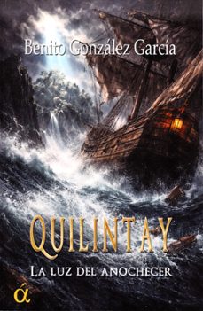 quilintay. la luz del anochecer-benito gonzalez garcia-9791399297706