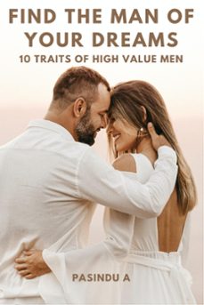 find the man of your dreams: 10 traits of high-value men (ebook)-pasindu a-9798223204206