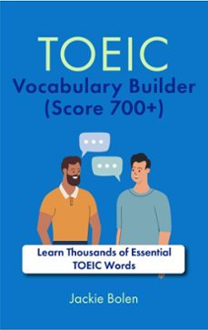 toeic vocabulary builder (score 700+):learn thousands of essential toeic words (ebook)-jackie bolen-9798223305606