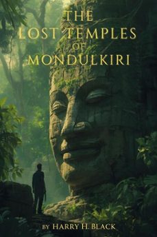 the lost temples of mondulkiri (ebook)-harry h black-9798224170906