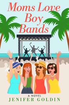 moms love boy bands (ebook)-jenifer goldin-9798224271306