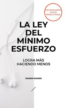 la ley del minimo esfuerzo: logra mas haciendo menos (ebook)-juanjo ramos-9798227491206