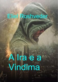 a ira e a vindima (ebook)-eliel roshveder-9798230164906
