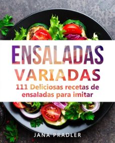 ensaladas variadas: 111 deliciosas recetas de ensaladas para imitar (ebook)-jana pradler-9798230392606