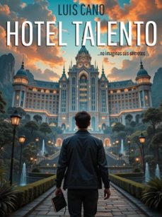 hotel talento (ebook)-luis cano-9798232260606