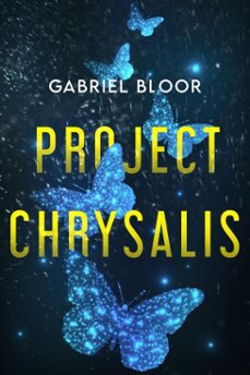 project chrysalis (ebook)-gabriel bloor-9798232622206
