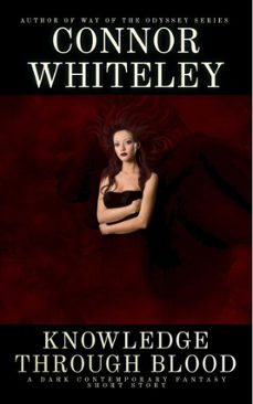 knowledge through blood: a dark contemporary fantasy short story (ebook)-connor whiteley-9798232805906