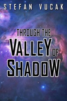 through the valley of shadow (ebook)-stefan vucak-9798233769306