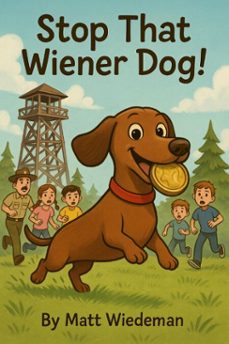 stop that wiener dog! (ebook)-matt wiedeman-9798233825606