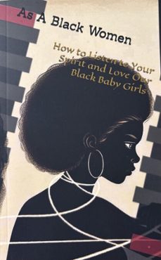 as a black woman how to listen to your spirit and love our black baby girls (ebook)-nakiesha momaboo scott-9798305510706