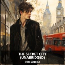 the secret city (unabridged) (audiolibro)-hugh walpole-9798330001606