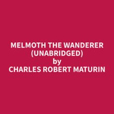 melmoth the wanderer (unabridged) (audiolibro)-charles robert maturin-9798330018406