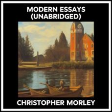 modern essays (unabridged) (audiolibro)-christopher morley-9798822560406