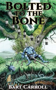 bolted to the bone (ebook)-bart carroll-9798999373106