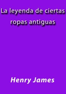 la leyenda de ciertas ropas antiguas (ebook)-cdlap00001906