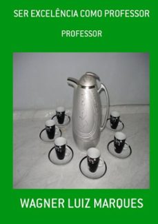 ser excelencia como professor (ebook)-wagner luiz marques-3410000443016