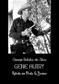 gene autry (ebook)-george batista da silva-3410001296116