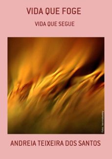 vida que foge (ebook)-andreia teixeira dos santos-3410002134516