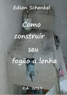 como construir seu fogo a lenha (ebook)-edson schenkel-3410002917416