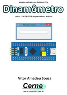 monitorando atraves do visual c@ o dinamometro com o stm32f103c8 programado no arduino (ebook)-vitor amadeu souza-3410003424616