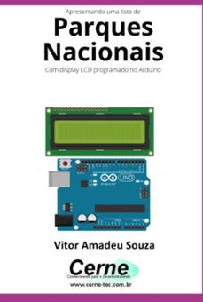 apresentando uma lista de parques nacionais com display lcd programado no arduino (ebook)-vitor amadeu souza-3410005063516