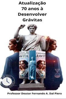 "setenta 70 anos a desenvolver gravitas (ebook)-professor doutor fernando a. dal piero-3410007128916