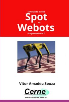 simulando o robo spot no webots programado em python (ebook)-vitor amadeu souza-3410007152416