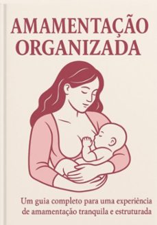 amamentaço organizada (ebook)-anne guerreiro, sophia, fabio fernandes-3410008419716