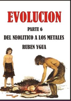 del neolitico a los metales - evolucion (ebook)-ruben ygua-3410008759416