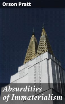absurdities of immaterialism (ebook)-orson pratt-4057664592316