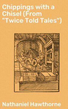 Imagen Principal de Chippings with a Chisel (From "Twice Told Tales")