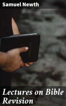 lectures on bible revision (ebook)-samuel newth-4064066171216