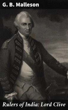 rulers of india: lord clive (ebook)-g. b. malleson-4064066208516