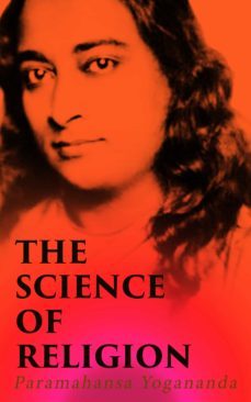 the science of religion (ebook)-paramahansa yogananda-4066338119216