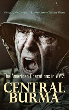 the american operations in ww2: central burma (ebook)-eorge l. macgarrigle-u.s. army center of military history-4066339510616