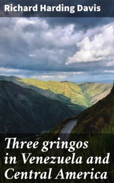three gringos in venezuela and central america (ebook)-richard harding davis-4066339528116
