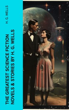 the greatest science fiction novels &amp; stories by h. g. wells (ebook)-h. g. wells-4066339582316