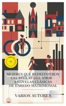 mujeres que redefinieron las reglas del amor  3 novelas clasicas de enredo matrimonial (ebook)-jane austen-charlotte brontë-honoré de balzac-4066339988316