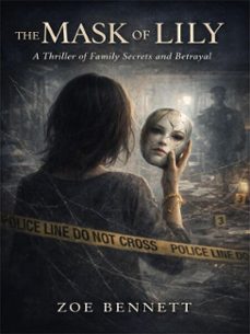 the mask of lily: a thriller of family secrets and betrayal (ebook)-zoe bennett-4069829265416