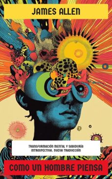 como un hombre piensa (ebook)-james allen-4099994083416